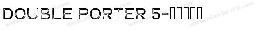 Double Porter 5字体转换